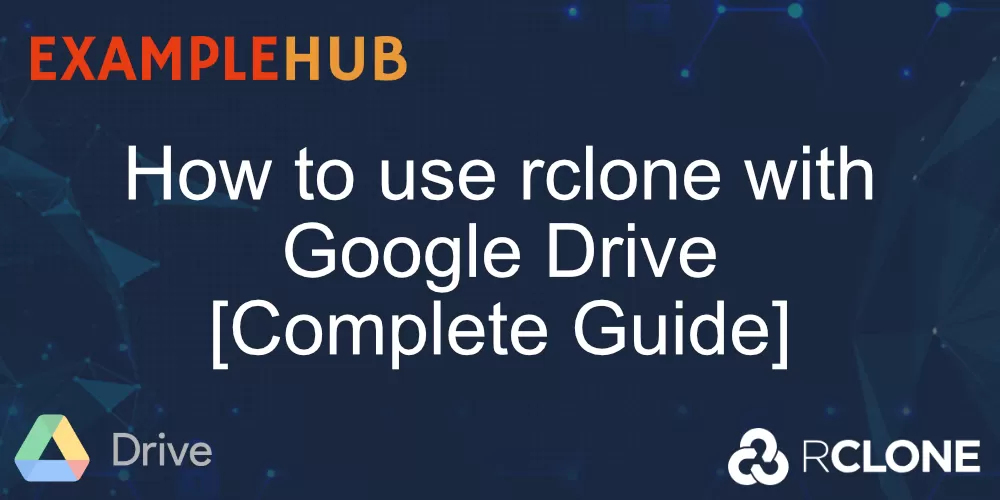 How to use Rclone with Google Drive [Complete Guide] banner