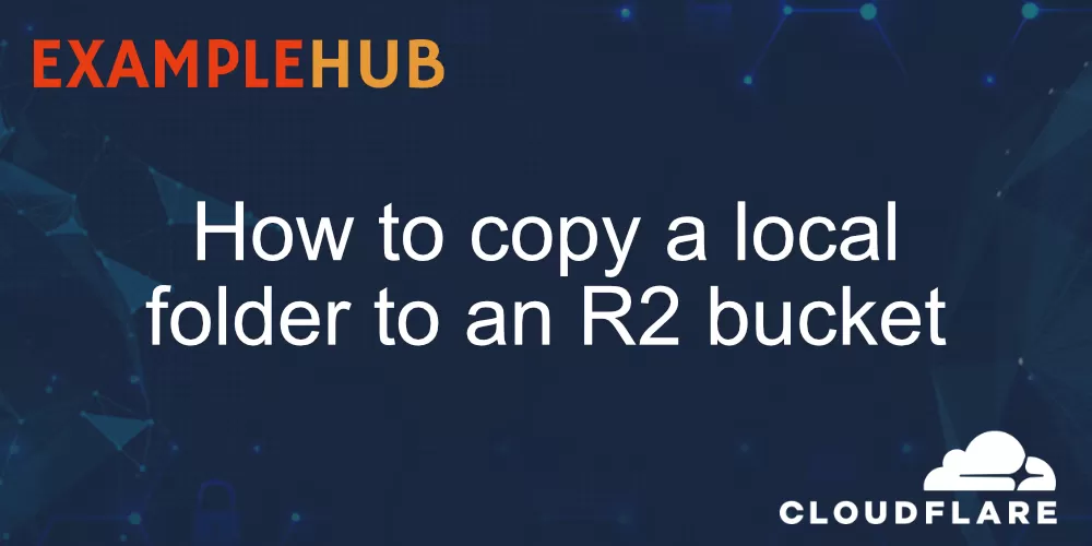 Copy a local folder to an R2 Cloudflare bucket banner