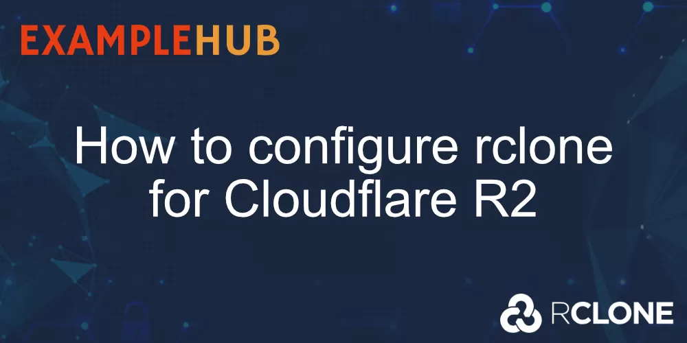 How to configure rclone for Cloudflare R2 banner