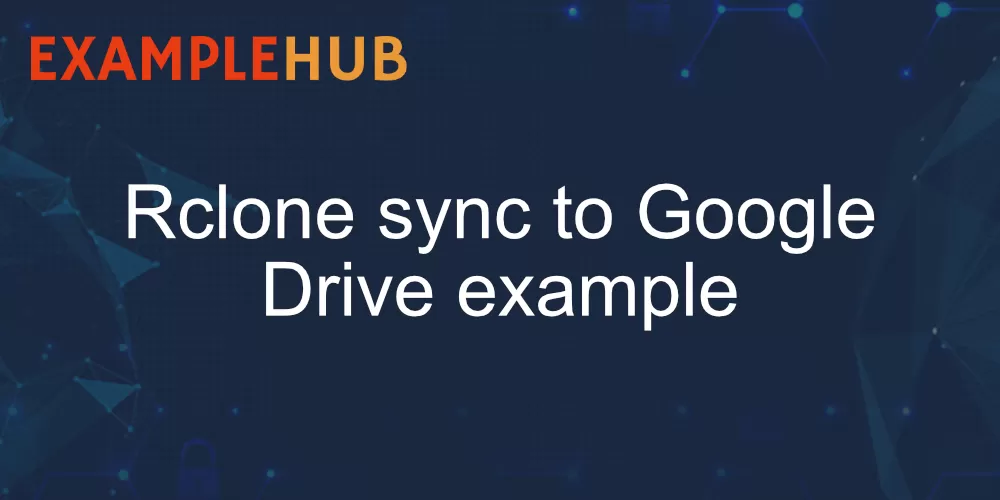Rclone sync to Google Drive example banner